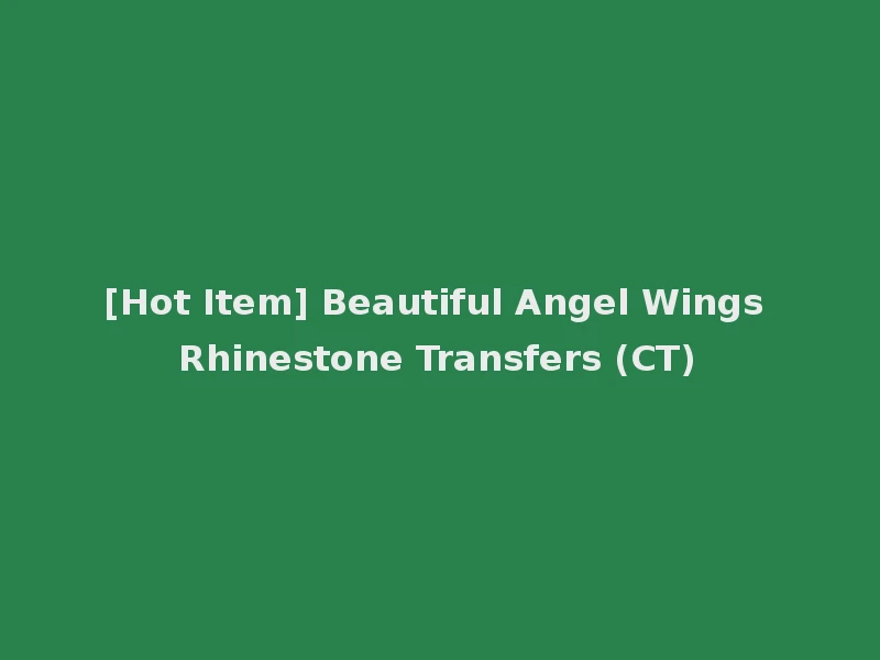 [Hot Item] Beautiful Angel Wings Rhinestone Transfers (CT)
