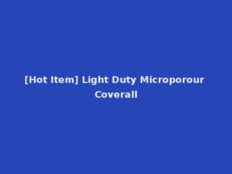 [Hot Item] Light Duty Microporour Coverall