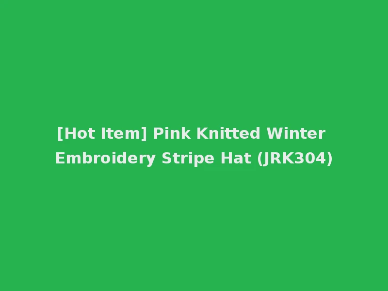 [Hot Item] Pink Knitted Winter Embroidery Stripe Hat (JRK304)