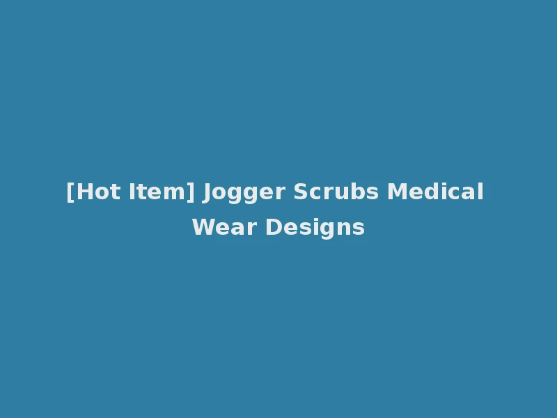 [Hot Item] Jogger Scrubs Medical Wear Designs