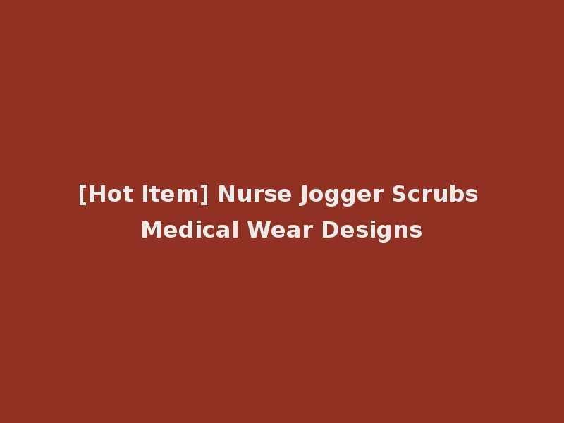 [Hot Item] Nurse Jogger Scrubs Medical Wear Designs