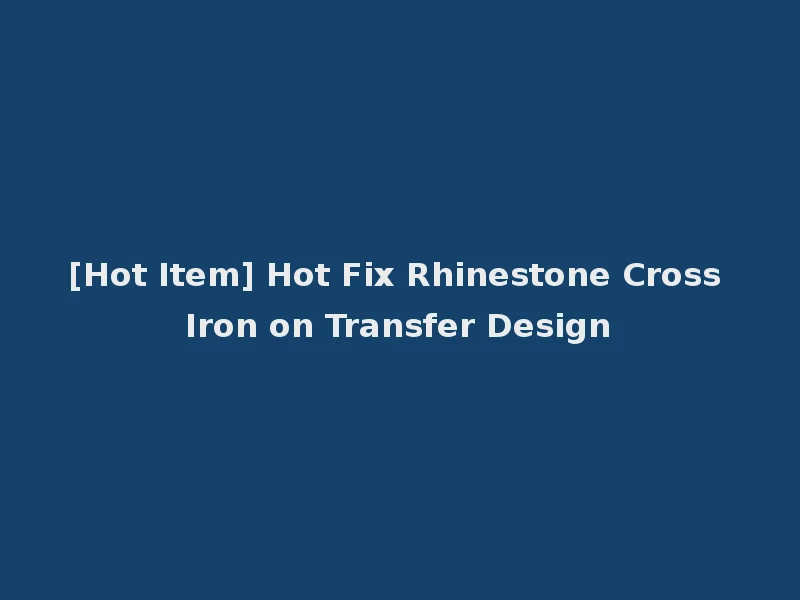 [Hot Item] Hot Fix Rhinestone Cross Iron on Transfer Design