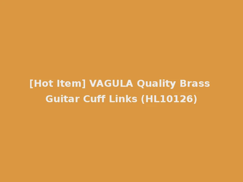 [Hot Item] VAGULA Quality Brass Guitar Cuff Links (HL10126)