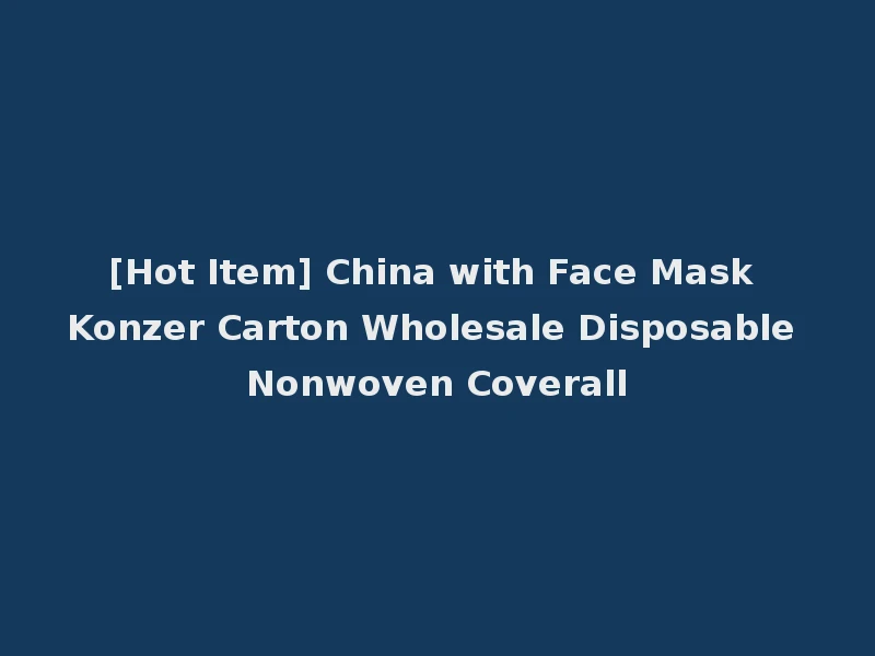 [Hot Item] China with Face Mask Konzer Carton Wholesale Disposable Nonwoven Coverall