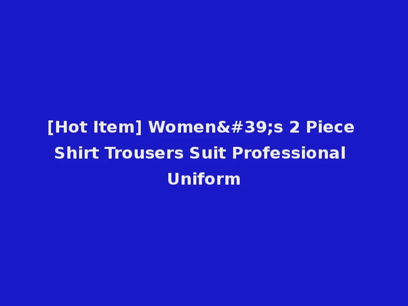 [Hot Item] Women's 2 Piece Shirt Trousers Suit Professional Uniform