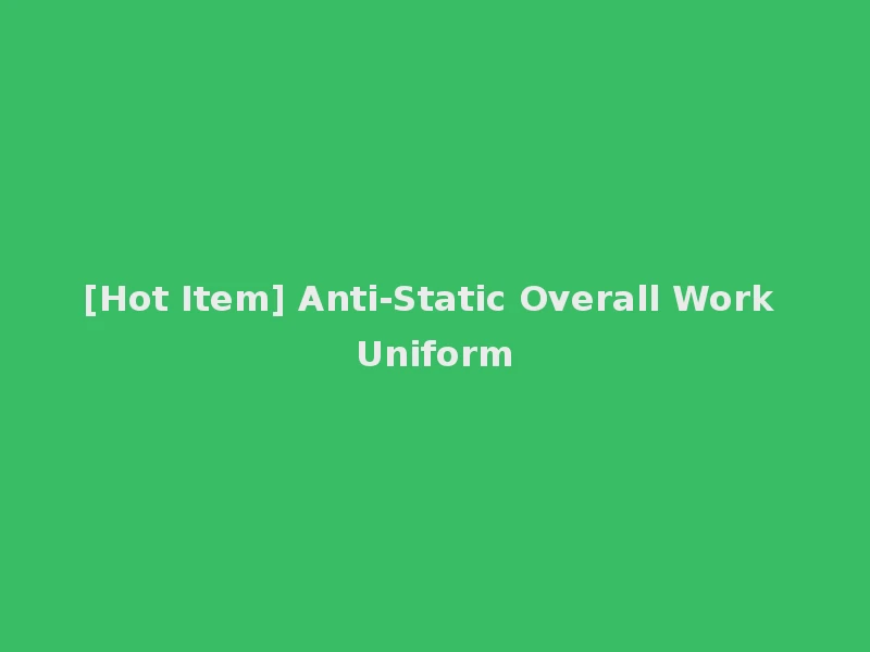[Hot Item] Anti-Static Overall Work Uniform