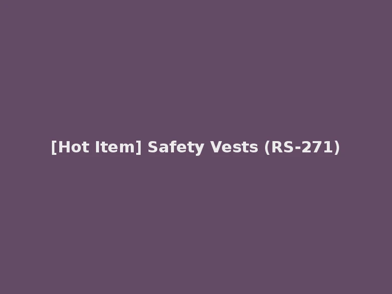 [Hot Item] Safety Vests (RS-271)