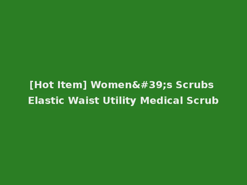 [Hot Item] Women's Scrubs Elastic Waist Utility Medical Scrub