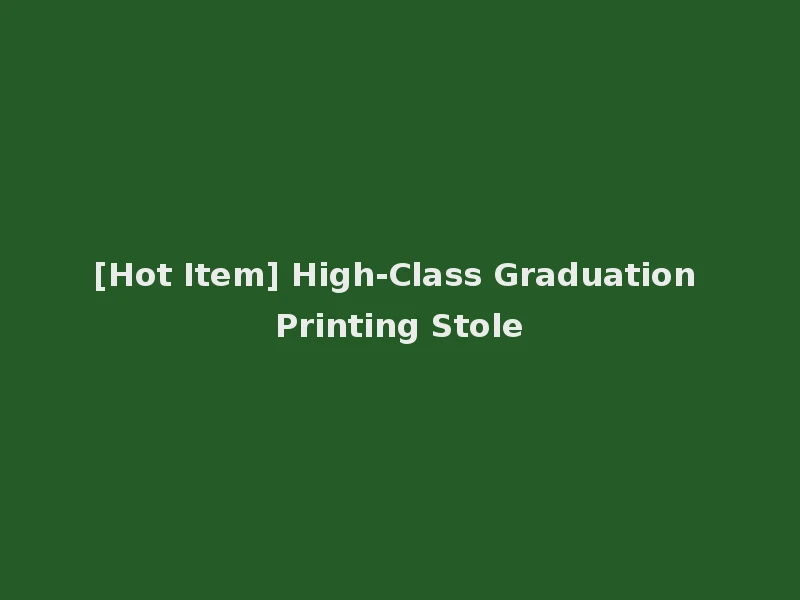 [Hot Item] High-Class Graduation Printing Stole