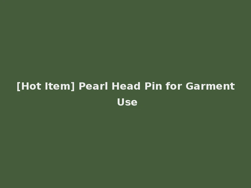 [Hot Item] Pearl Head Pin for Garment Use