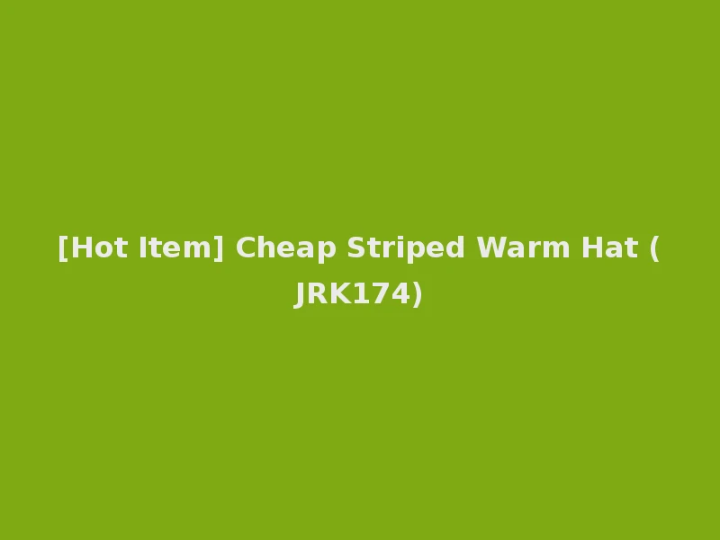 [Hot Item] Cheap Striped Warm Hat (JRK174)