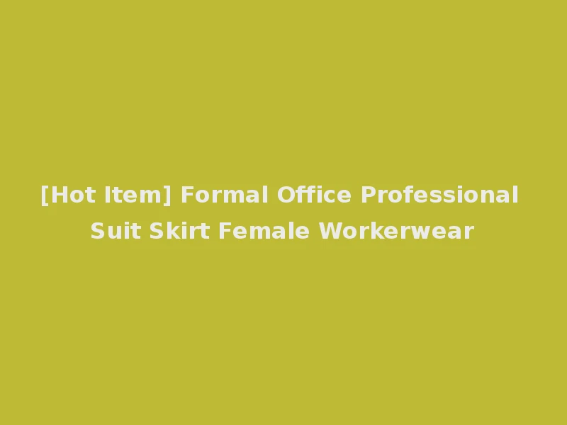 [Hot Item] Formal Office Professional Suit Skirt Female Workerwear
