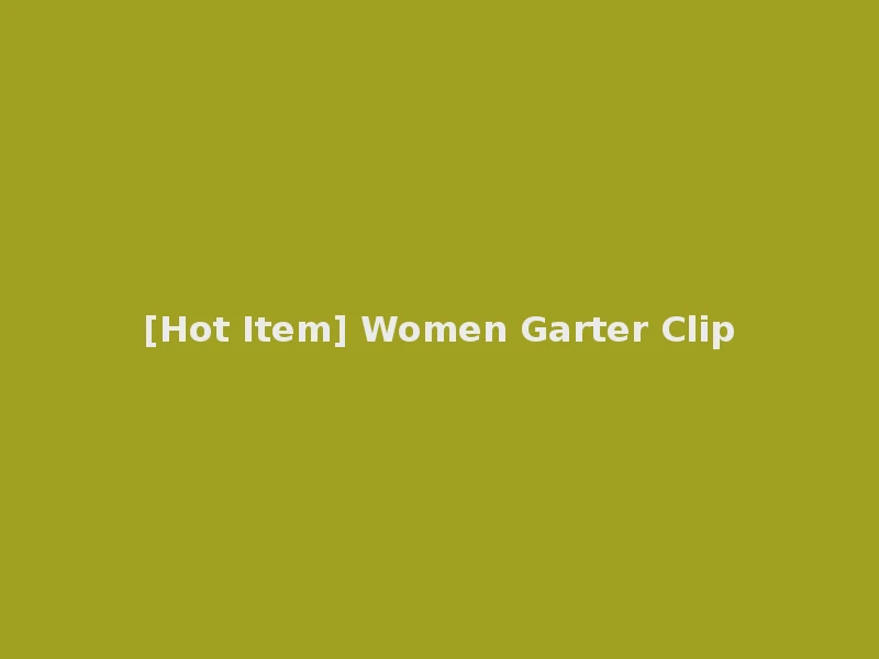 [Hot Item] Women Garter Clip