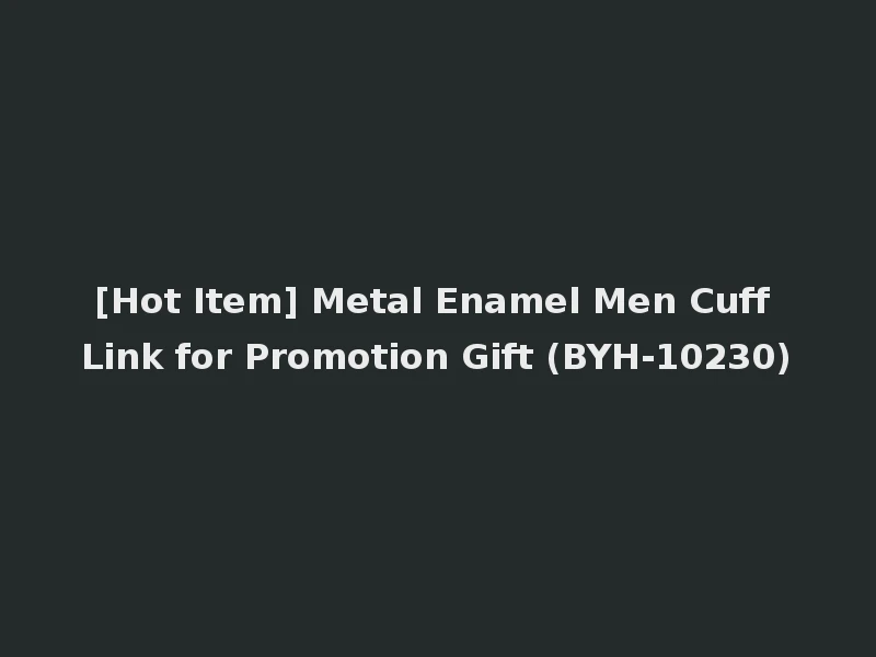 [Hot Item] Metal Enamel Men Cuff Link for Promotion Gift (BYH-10230)