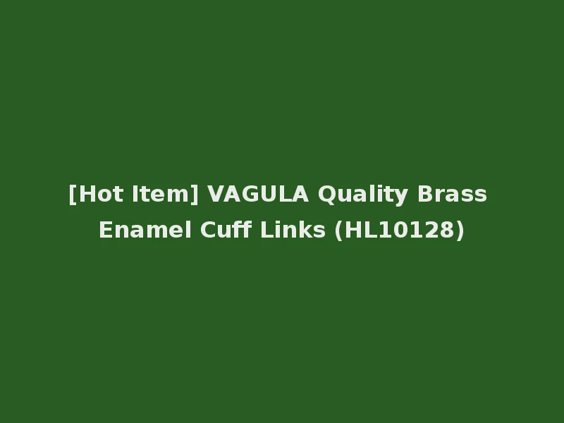[Hot Item] VAGULA Quality Brass Enamel Cuff Links (HL10128)