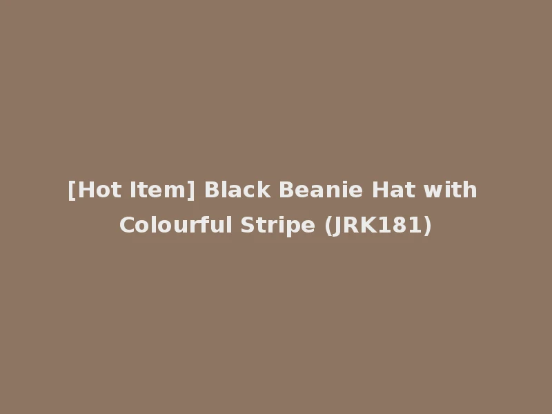 [Hot Item] Black Beanie Hat with Colourful Stripe (JRK181)