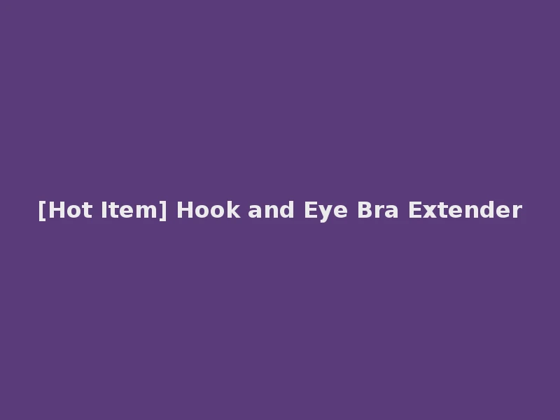 [Hot Item] Hook and Eye Bra Extender