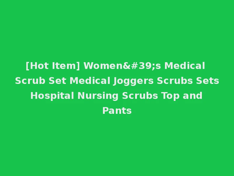 [Hot Item] Women's Medical Scrub Set Medical Joggers Scrubs Sets Hospital Nursing Scrubs Top and Pants