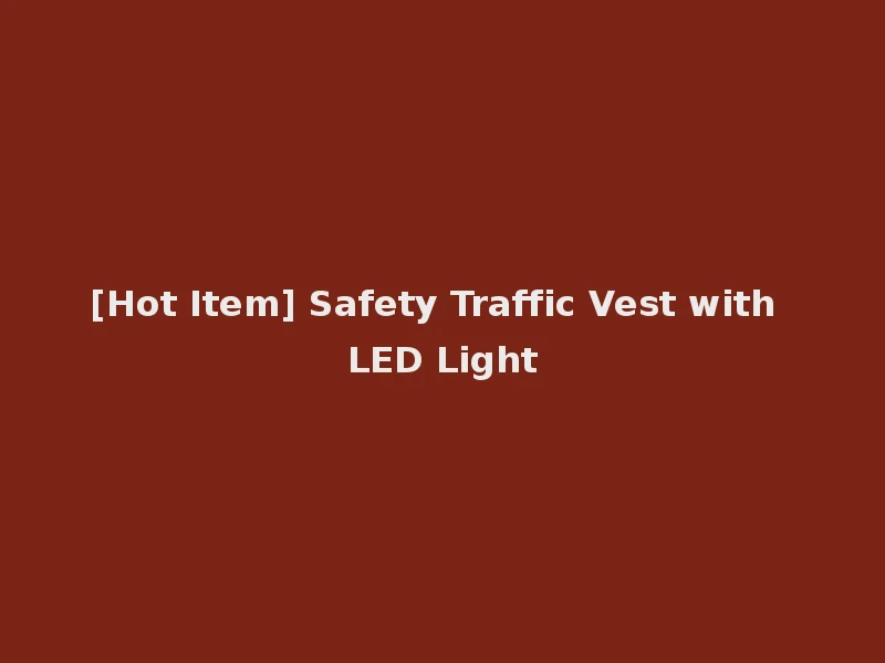 [Hot Item] Safety Traffic Vest with LED Light