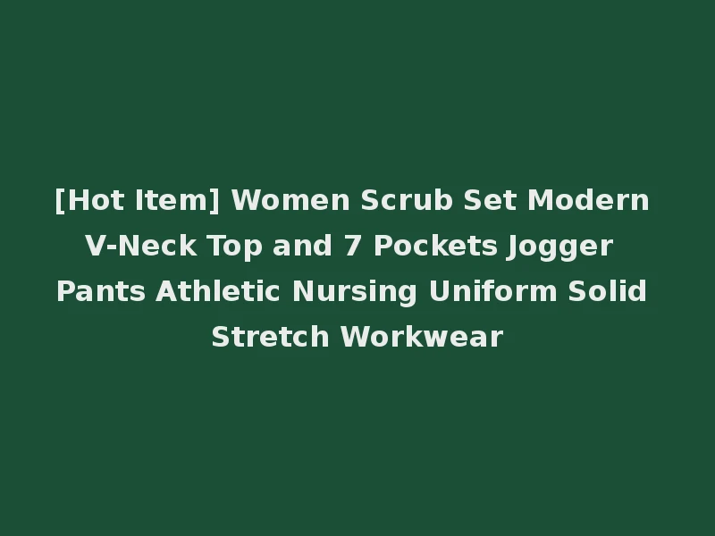 [Hot Item] Women Scrub Set Modern V-Neck Top and 7 Pockets Jogger Pants Athletic Nursing Uniform Solid Stretch Workwear
