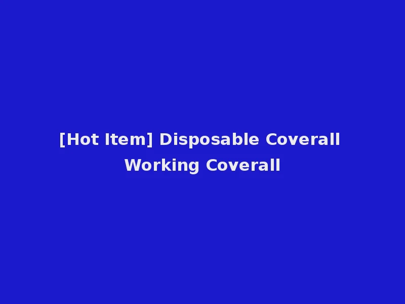 [Hot Item] Disposable Coverall Working Coverall