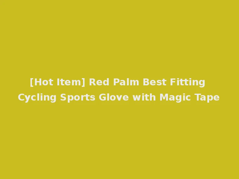 [Hot Item] Red Palm Best Fitting Cycling Sports Glove with Magic Tape