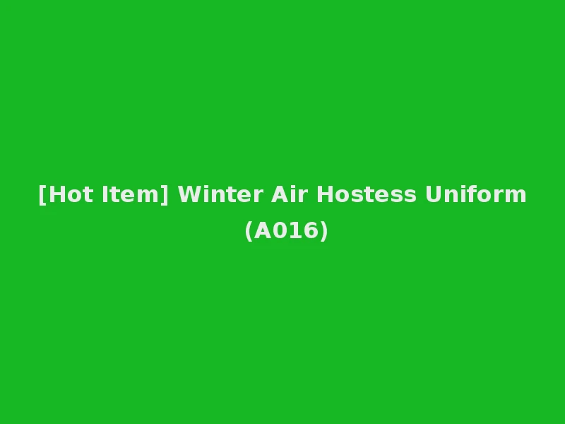 [Hot Item] Winter Air Hostess Uniform (A016)