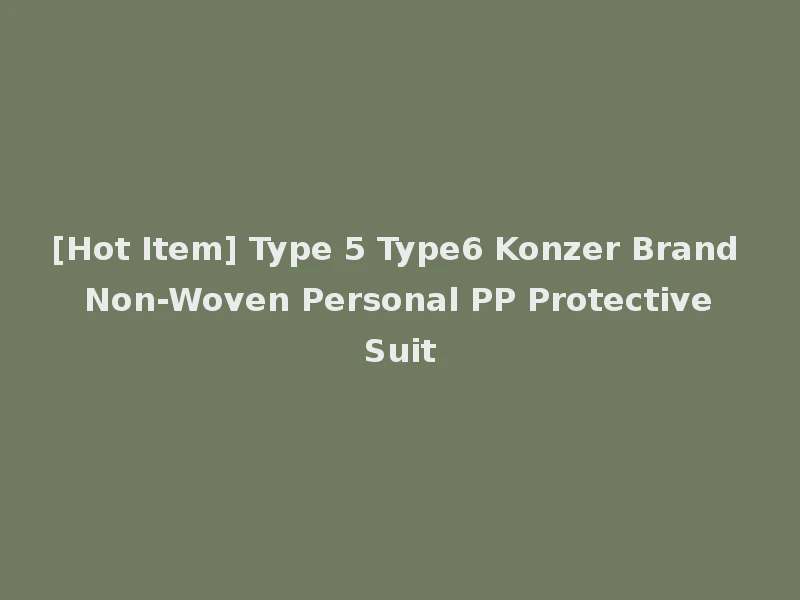 [Hot Item] Type 5 Type6 Konzer Brand Non-Woven Personal PP Protective Suit