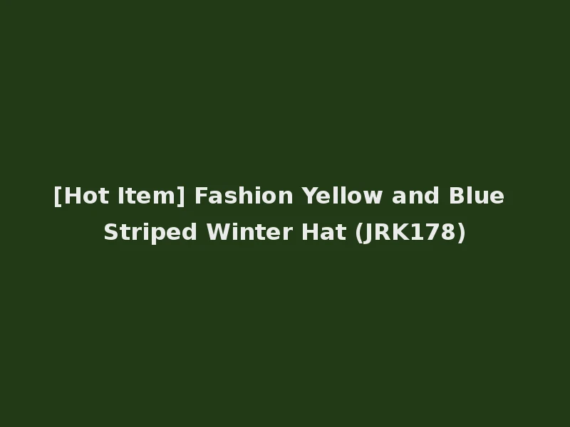 [Hot Item] Fashion Yellow and Blue Striped Winter Hat (JRK178)