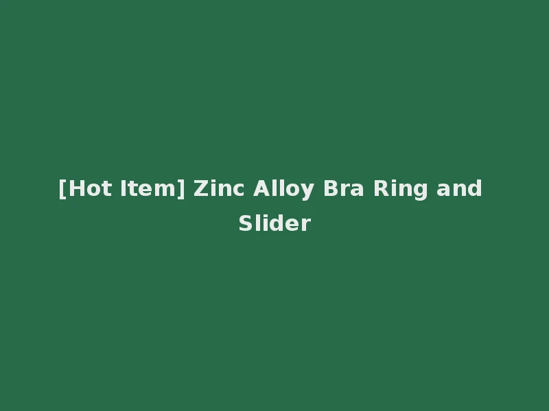 [Hot Item] Zinc Alloy Bra Ring and Slider
