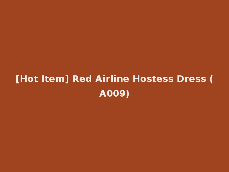 [Hot Item] Red Airline Hostess Dress (A009)