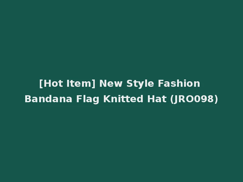 [Hot Item] New Style Fashion Bandana Flag Knitted Hat (JRO098)