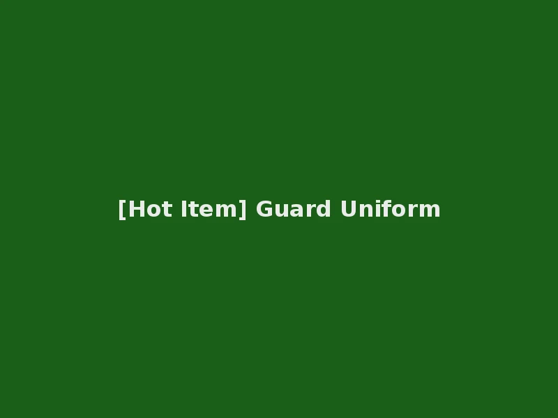 [Hot Item] Guard Uniform