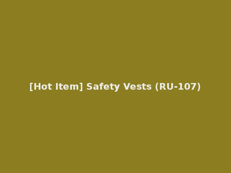 [Hot Item] Safety Vests (RU-107)