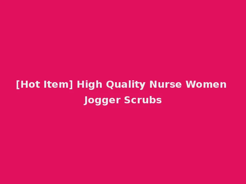 [Hot Item] High Quality Nurse Women Jogger Scrubs