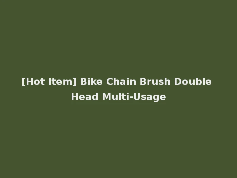 [Hot Item] Bike Chain Brush Double Head Multi-Usage
