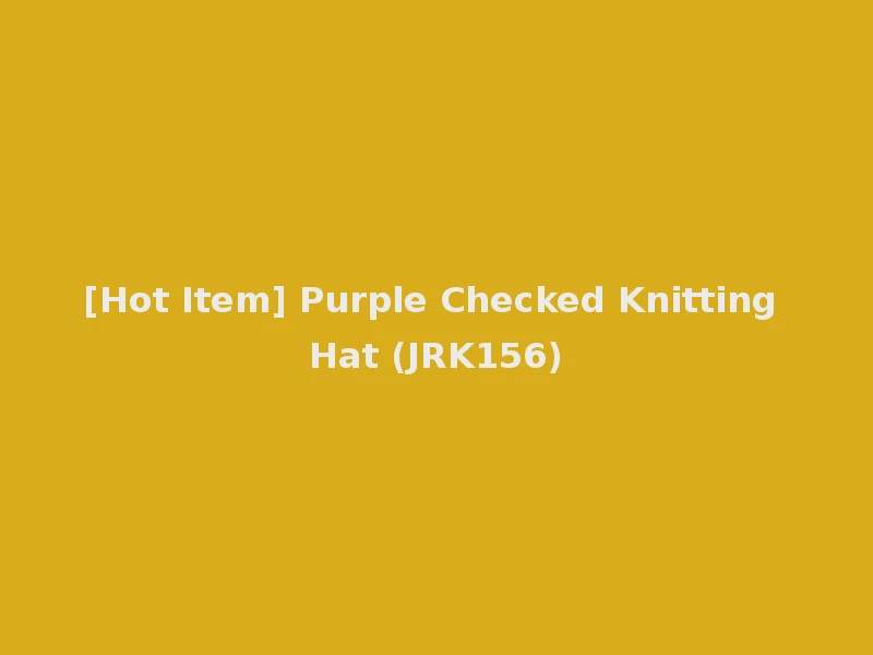[Hot Item] Purple Checked Knitting Hat (JRK156)
