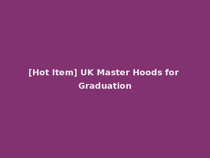 [Hot Item] UK Master Hoods for Graduation
