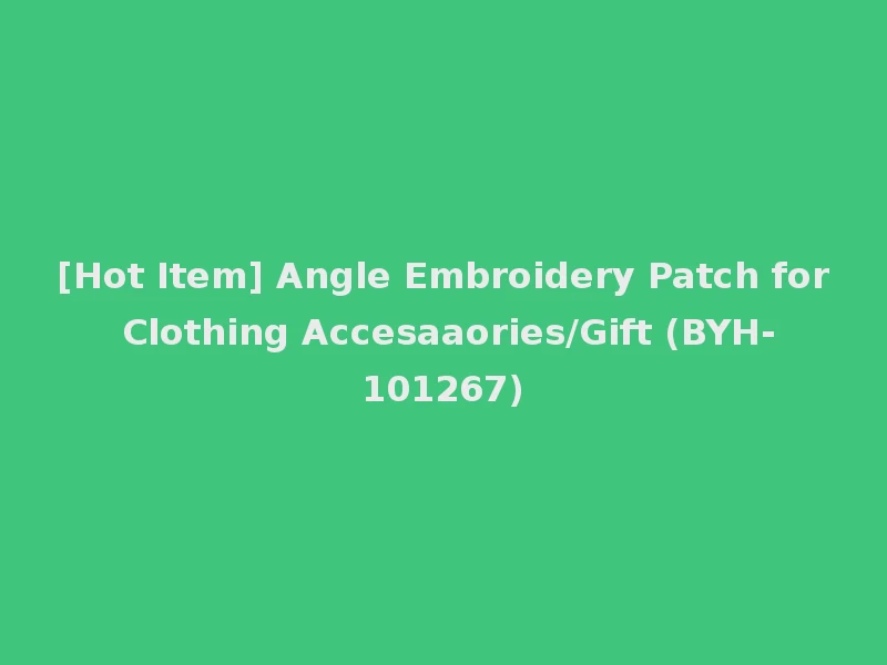 [Hot Item] Angle Embroidery Patch for Clothing Accesaaories/Gift (BYH-101267)