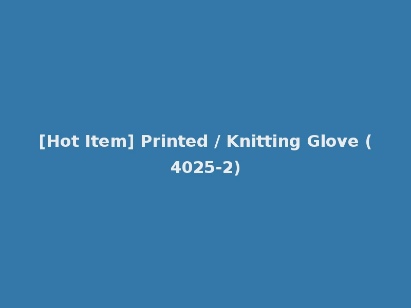 [Hot Item] Printed / Knitting Glove (4025-2)