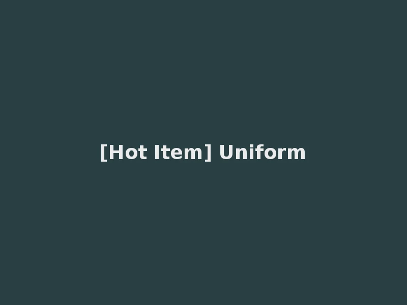 [Hot Item] Uniform