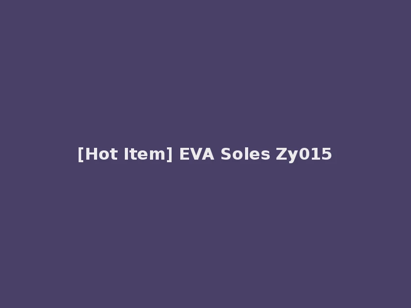 [Hot Item] EVA Soles Zy015