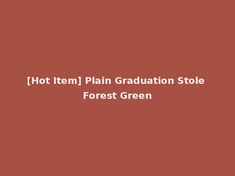 [Hot Item] Plain Graduation Stole Forest Green