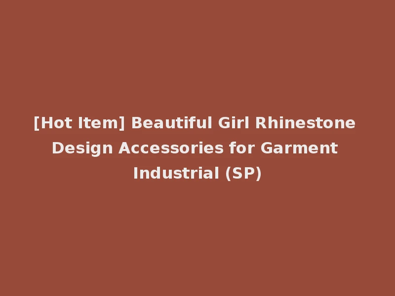 [Hot Item] Beautiful Girl Rhinestone Design Accessories for Garment Industrial (SP)