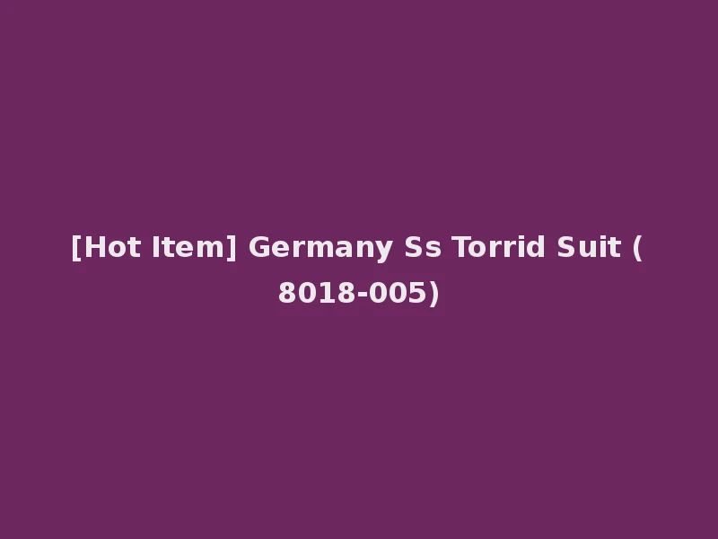 [Hot Item] Germany Ss Torrid Suit (8018-005)