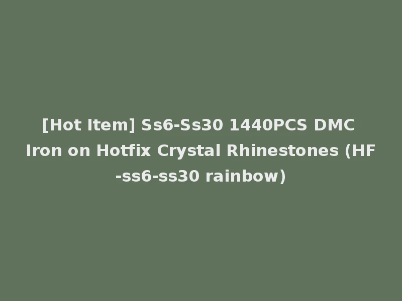 [Hot Item] Ss6-Ss30 1440PCS DMC Iron on Hotfix Crystal Rhinestones (HF-ss6-ss30 rainbow)