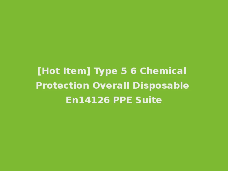 [Hot Item] Type 5 6 Chemical Protection Overall Disposable En14126 PPE Suite
