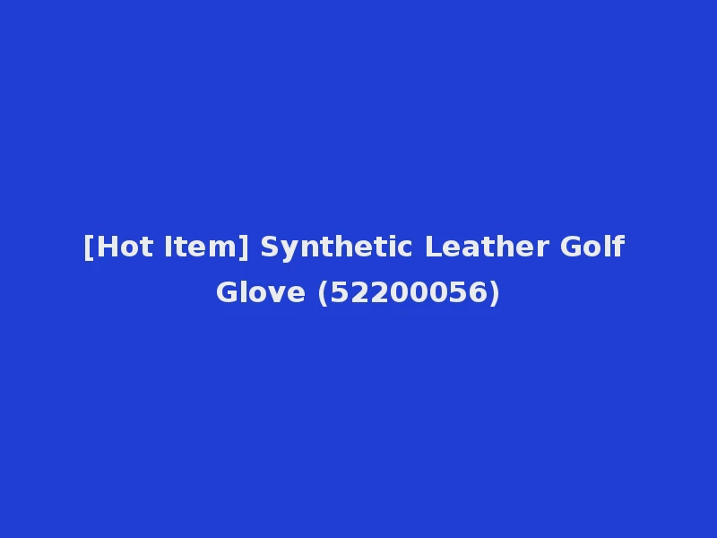 [Hot Item] Synthetic Leather Golf Glove (52200056)