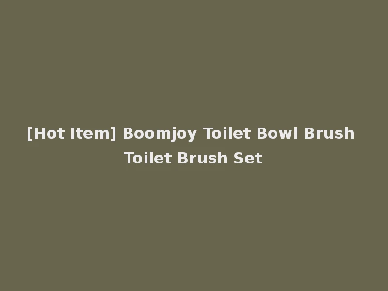 [Hot Item] Boomjoy Toilet Bowl Brush Toilet Brush Set