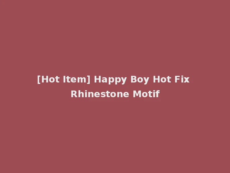 [Hot Item] Happy Boy Hot Fix Rhinestone Motif